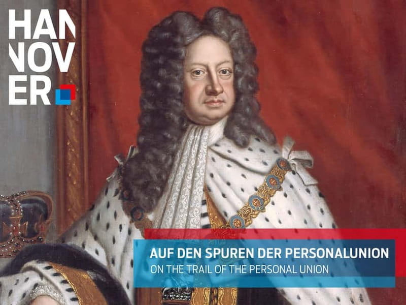 Hanover: Very British - on the trail of the personal union - Key highlights you should know before you go